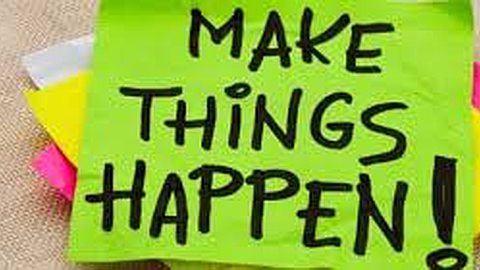 How to Make Things Happen