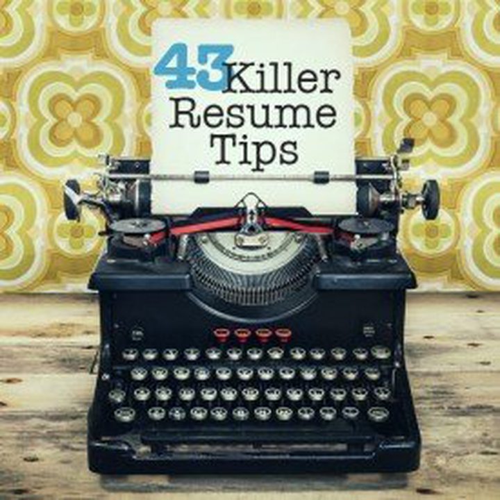 43 Resume Tips That Will Help Get You Hired