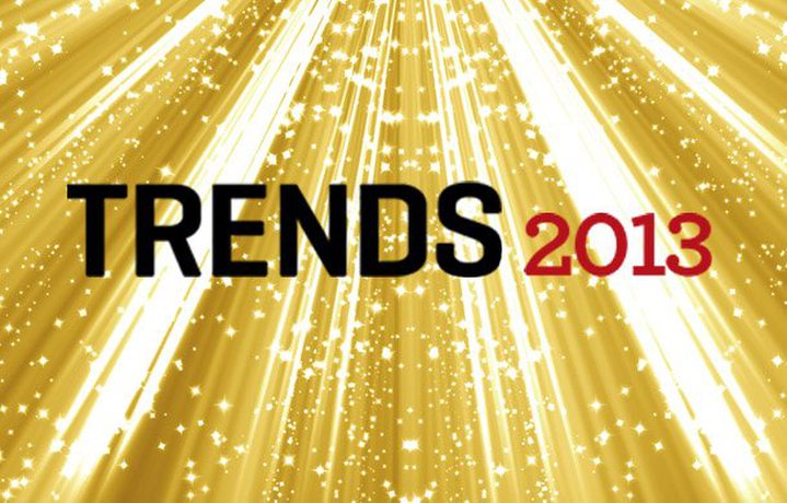 5 Trends You Will Want to Pay Attention to in 2013