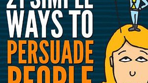 The 21 Principles of Persuasion